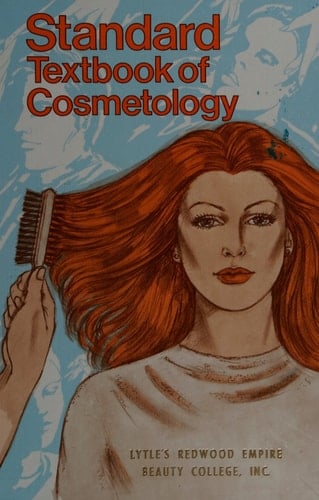 Standard Textbook of Cosmetology A Practical Course on the Scientific Fundamentals of Beauty Culture for Students and Practicing Cosmetologists