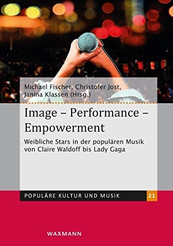 IMAGE - PERFORMANCE - EMPOWERMENT weibliche stars in der popularen musik