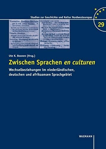 Zwischen Sprachen en culturen Wechselbeziehungen im niederländischen, deutschen und afrikaansen Sprachgebiet