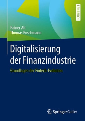 Digitalisierung der Finanzindustrie Grundlagen der Fintech-Evolution