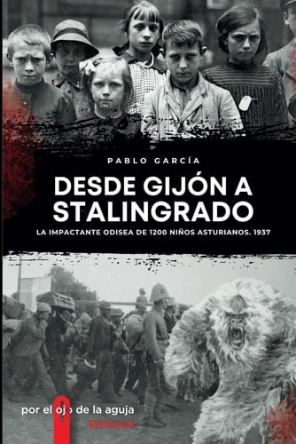 DESDE GIJÓN A STALINGRADO (Spanish Edition)