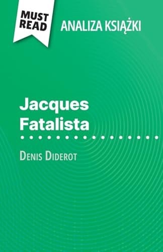 Jacques Fatalista książka Denis Diderot (Analiza książki) Pelna analiza i szczególowe podsumowanie pracy