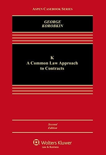 K: A Common Law Approach to Contracts (Aspen Casebook Series)