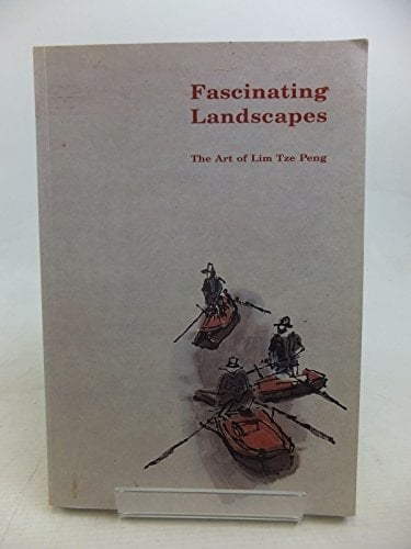 Fascinating Landscapes The Art of Lim Tze Peng