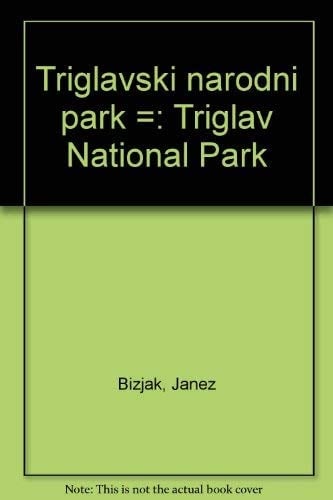 Triglavski narodni park =: Triglav National Park (Slovene Edition)