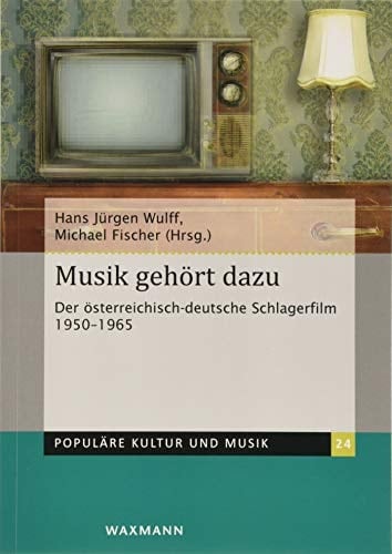 Musik gehört dazu der österreichisch-deutsche Schlagerfilm 1950-1965