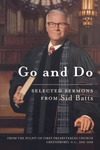 Go and Do Selected Sermons from Sid Batts
