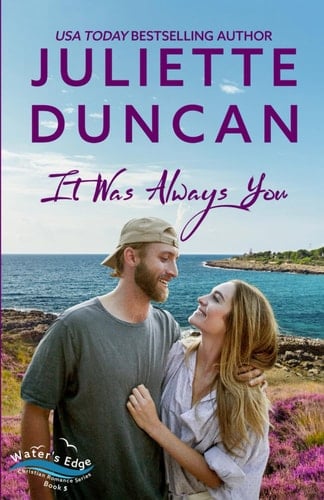 It was Always You: A Christian Romance (Water’s Edge Christian Romance Series)