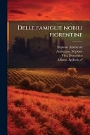Delle Famiglie Nobili Fiorentine