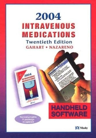 2004 Intravenous Medications - CD-ROM PDA Software: A Handbook for Nurses and Allied Health Professionals