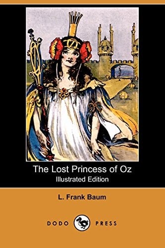 The Lost Princess of Oz (Illustrated Edition) (Dodo Press)