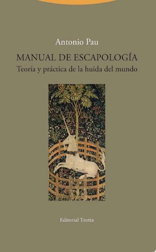 Manual de Escapología Teoría y práctica de la huida del mundo