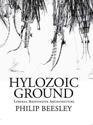 Hylozoic Ground: Liminal Responsive Architecture Liminal Responsive Architecture