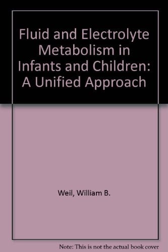 Fluid and electrolyte metabolism in infants and children: A unified approach