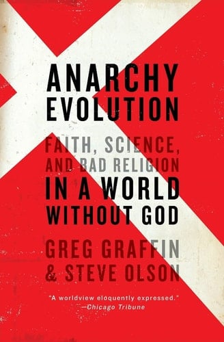 Anarchy Evolution Faith, Science, and Bad Religion in a World Without God