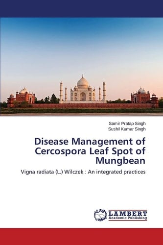 Disease Management of Cercospora Leaf Spot of Mungbean Vigna Radiata (L.) Wilczek : An Integrated Practices