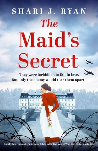 The Maid's Secret Totally Heartbreaking and Completely Addictive World War Two Historical Fiction