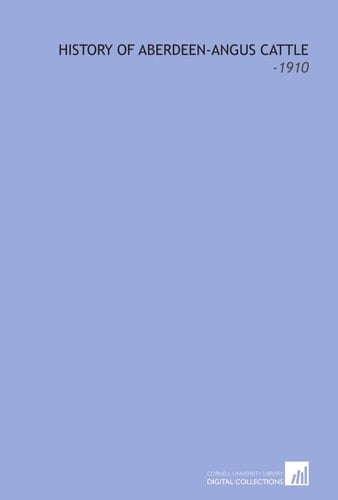 History of Aberdeen-Angus Cattle: -1910