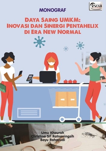 MONOGRAF Daya Saing UMKM:Inovasi dan Sinergi Pentahelix di Era New Normal