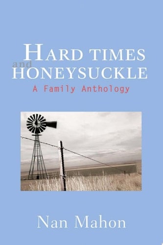 Hard Times and Honeysuckle A Family Anthology