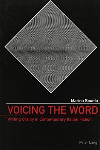Voicing the Word Writing Orality in Contemporary Italian Fiction