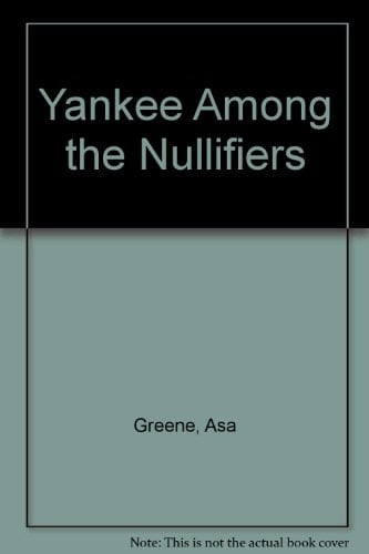 A Yankee Among the Nullifiers