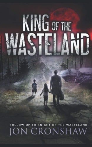 King of the Wasteland: Follow-up to Knight of the Wasteland