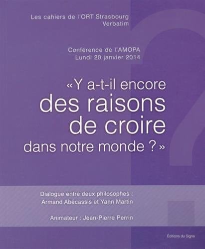 "Y a-t-il encore des raisons de croire dans notre monde ?" dialogue entre deux philosophes