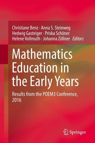 Mathematics Education in the Early Years Results from the POEM3 Conference, 2016