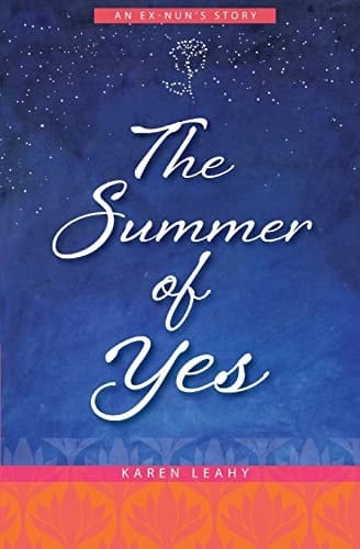 The Summer of Yes An Ex-Nun's Story