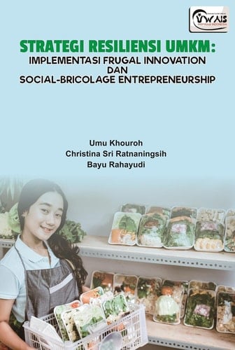 STRATEGI RESILIENSI UMKM: IMPLEMENTASI FRUGAL INNOVATION DAN SOCIAL-BRICOLAGE ENTREPRENEURSHIP