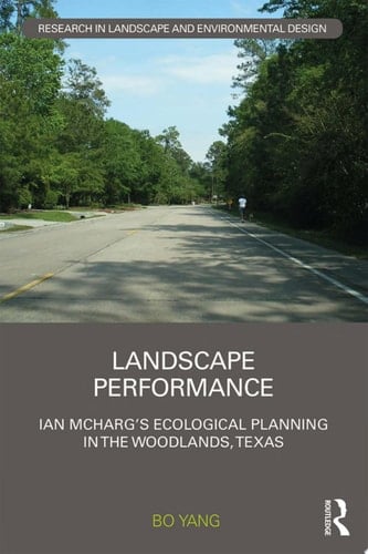 Landscape Performance Ian McHarg’s ecological planning in The Woodlands, Texas