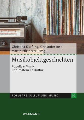 Musikobjektgeschichten populäre Musik und materielle Kultur