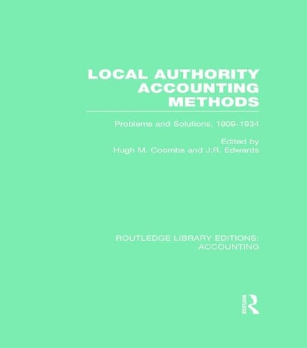 Local Authority Accounting Methods Volume 2 (RLE Accounting) Problems and Solutions, 1909-1934