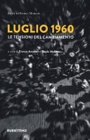 Luglio 1960 le tensioni del cambiamento