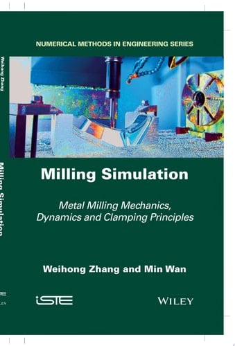 Milling Simulation Metal Milling Mechanics, Dynamics and Clamping Principles