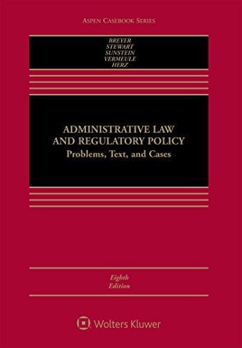 Administrative Law and Regulatory Policy: Problems, Text, and Cases (Aspen Casebook Series)