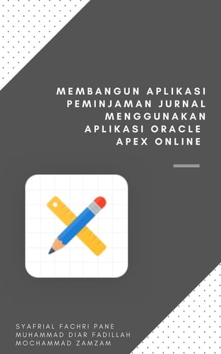 Membangun Aplikasi Peminjaman Jurnal Menggunakan Aplikasi Oracle Apex Online