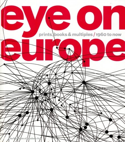 Eye on Europe Prints, Books & Multiples, 1960 to Now