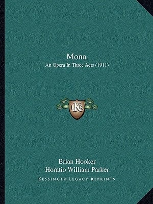 Mona: An Opera In Three Acts (1911)