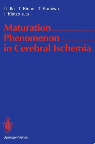 Maturation Phenomenon in Cerebral Ischemia Proceedings of the Satellite Symposium of the XIth International Congress of Neuropathology Tokyo, September 11–12, 1990