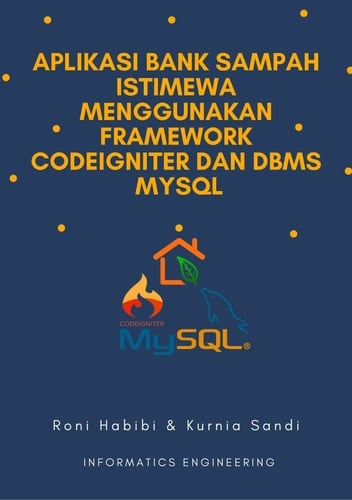 Aplikasi bank sampah istimewa menggunakan framework PHP Codeigniter dan DBMS MySQL