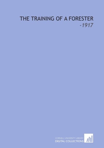 The Training of a Forester: -1917