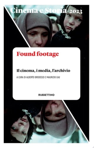 Cinema e Storia 2023. Found footage Il cinema, i media, l'archivio