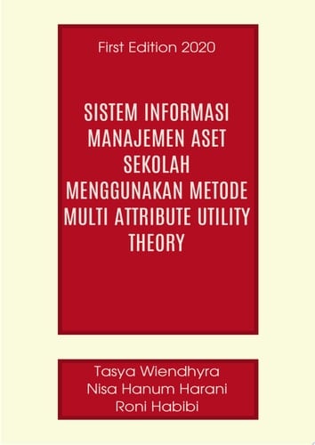 Sistem Informasi Manajemen Aset Sekolah Menggunakan Metode MultiAttribute Utility Theory