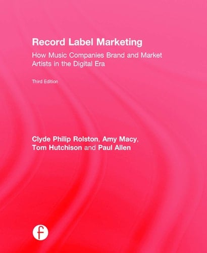Record Label Marketing How Music Companies Brand and Market Artists in the Digital Era