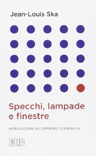 Specchi, lampade e finestre. Introduzione all'ermeneutica biblica