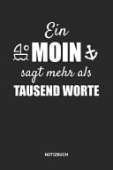 Notizbuch A5 Notizheft Mit Punktierten Linien Fr Ksten Freunde. Ideales Anker Boot Moin Moin Spruch Journal Oder Notizbuch. Perfektes Tagebuch Oder Taschenbuch Als Geschenk Fr Alle Nordsee und Ostsee Liebhaber. Geschenkidee Fr Mnner und Frauen