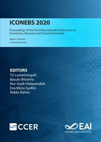 ICONEBS 2020 Proceedings of the First International Conference on Economics, Business and Social Humanities, ICONEBS 2020, November 4-5, 2020, Madiun, Indonesia