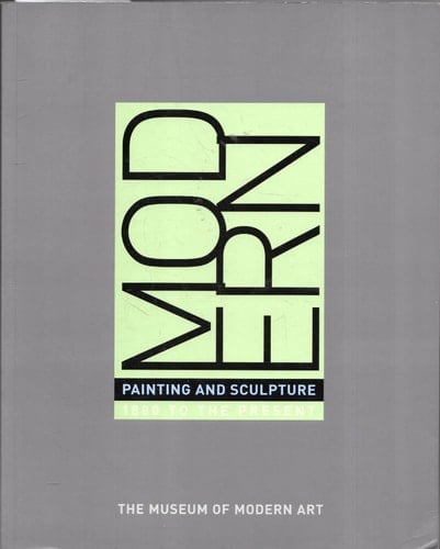Modern Painting and Sculpture 1880 to the Present From the Museum of MOdern Art
